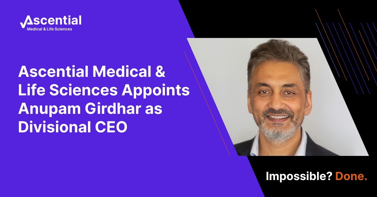 Ascential Medical & Life Sciences Appoints Anupam Girdhar as Divisional CEO 